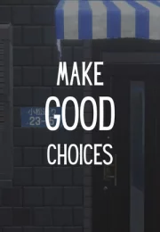Make Good Choices