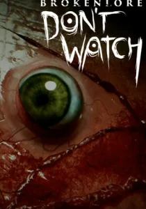 BrokenLore: DON'T WATCH
